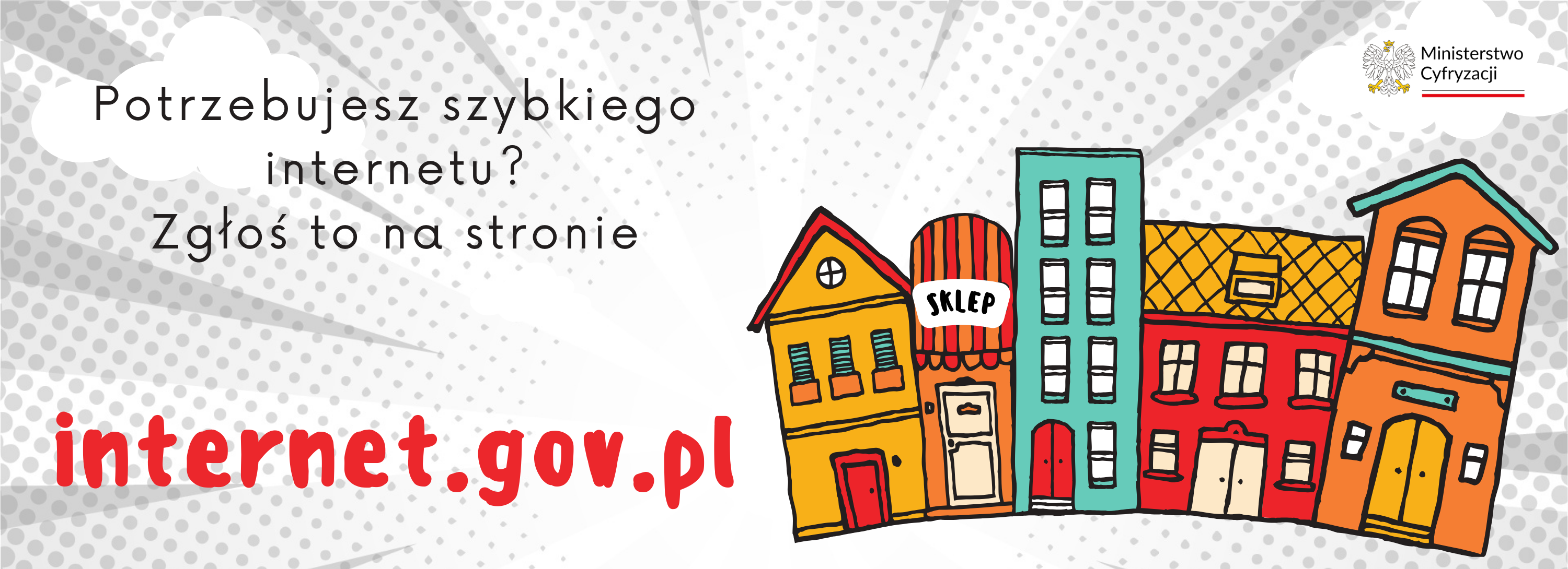 Baner z kolorowymi budynkami oraz napisem: Potrzebujesz szybkiego internetu? Zgłoś to na stronie internet.gov.pl
